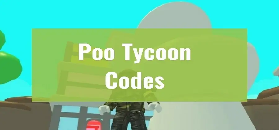 Codici Poo Tycoon 2022 (lista di settembre)